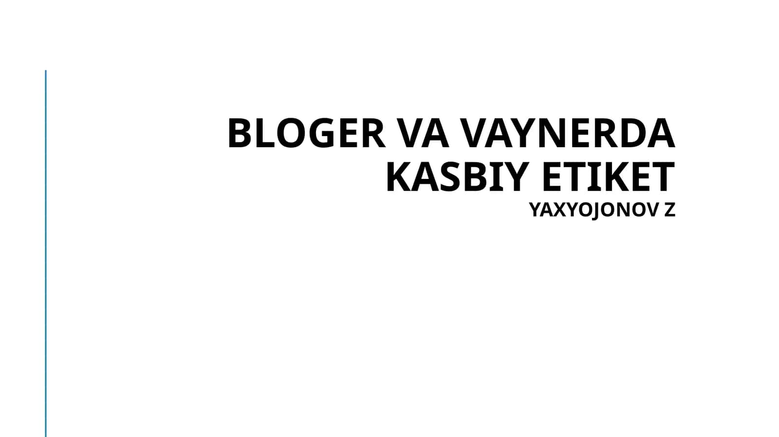 Blogerlar va Vaynerlar Axloqiy va Madaniy Tamoyillari