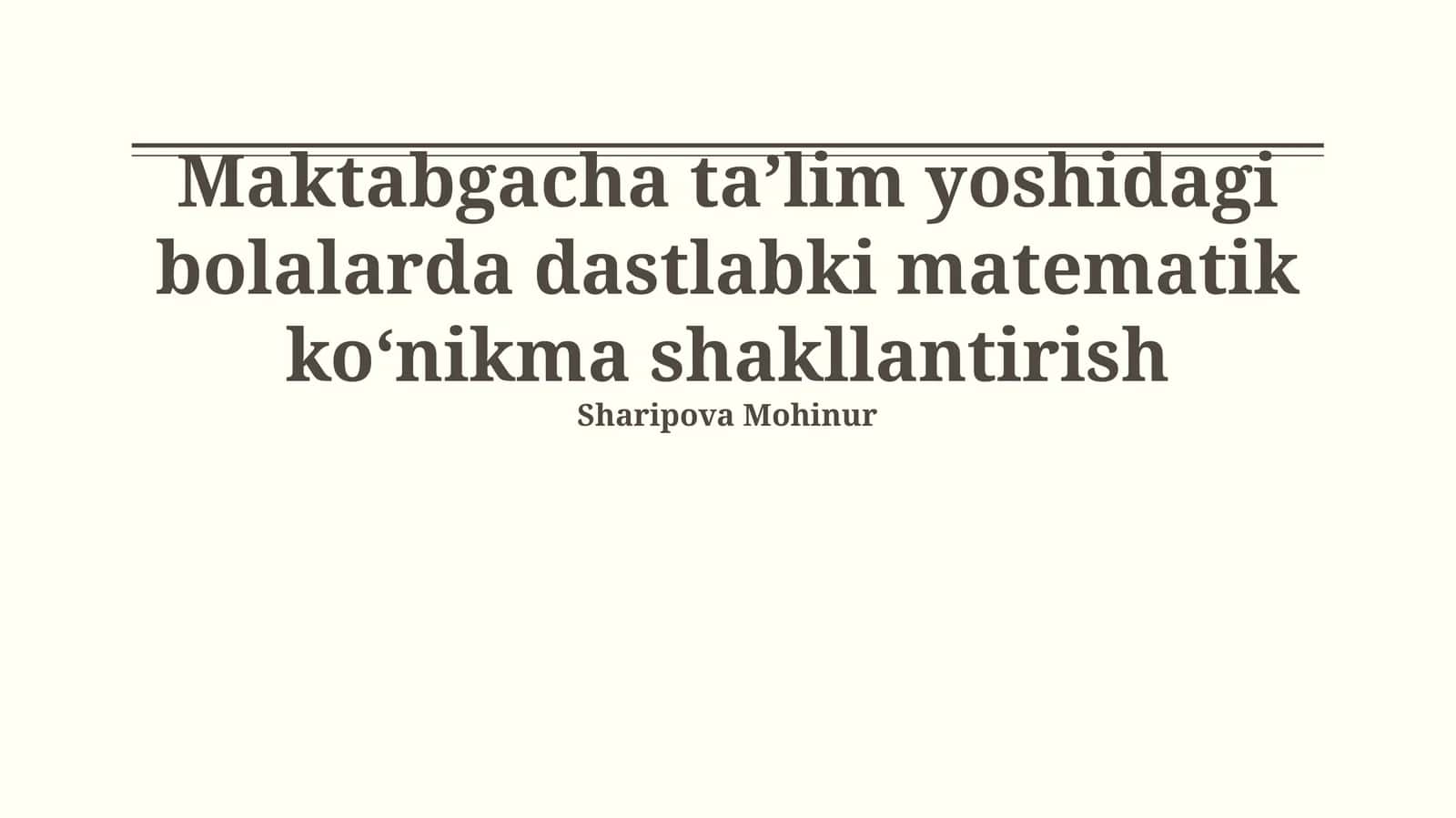 Maktabgacha taʼlim yoshidagi bolalarda dastlabki matematik koʻnikma shakllantirish