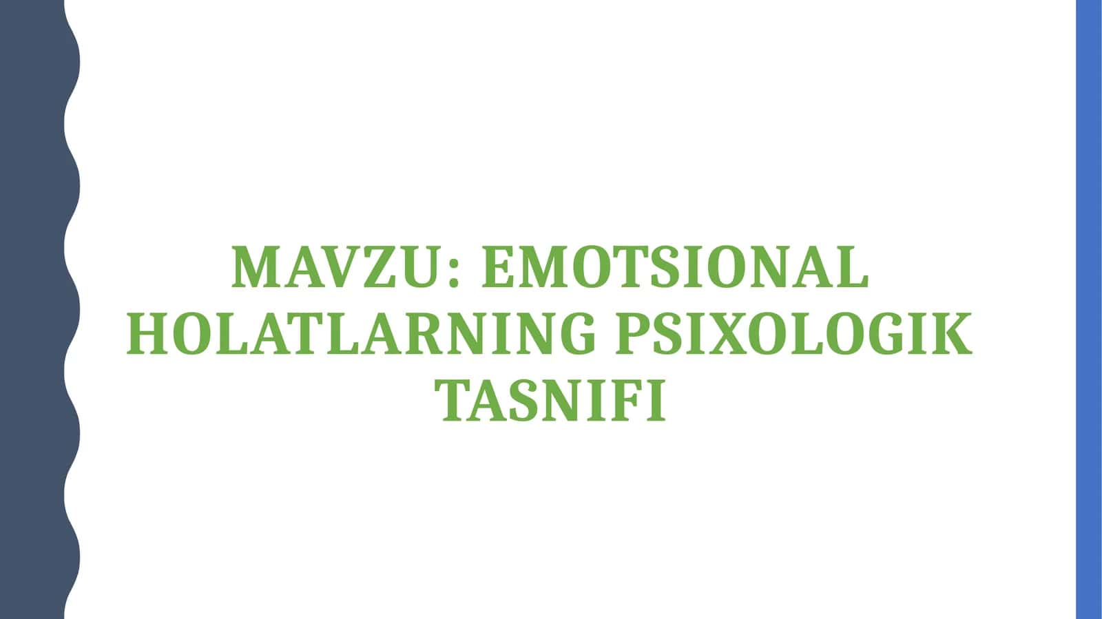 Emotsional holatlarNING PSIXOLOGIK TASNIFI