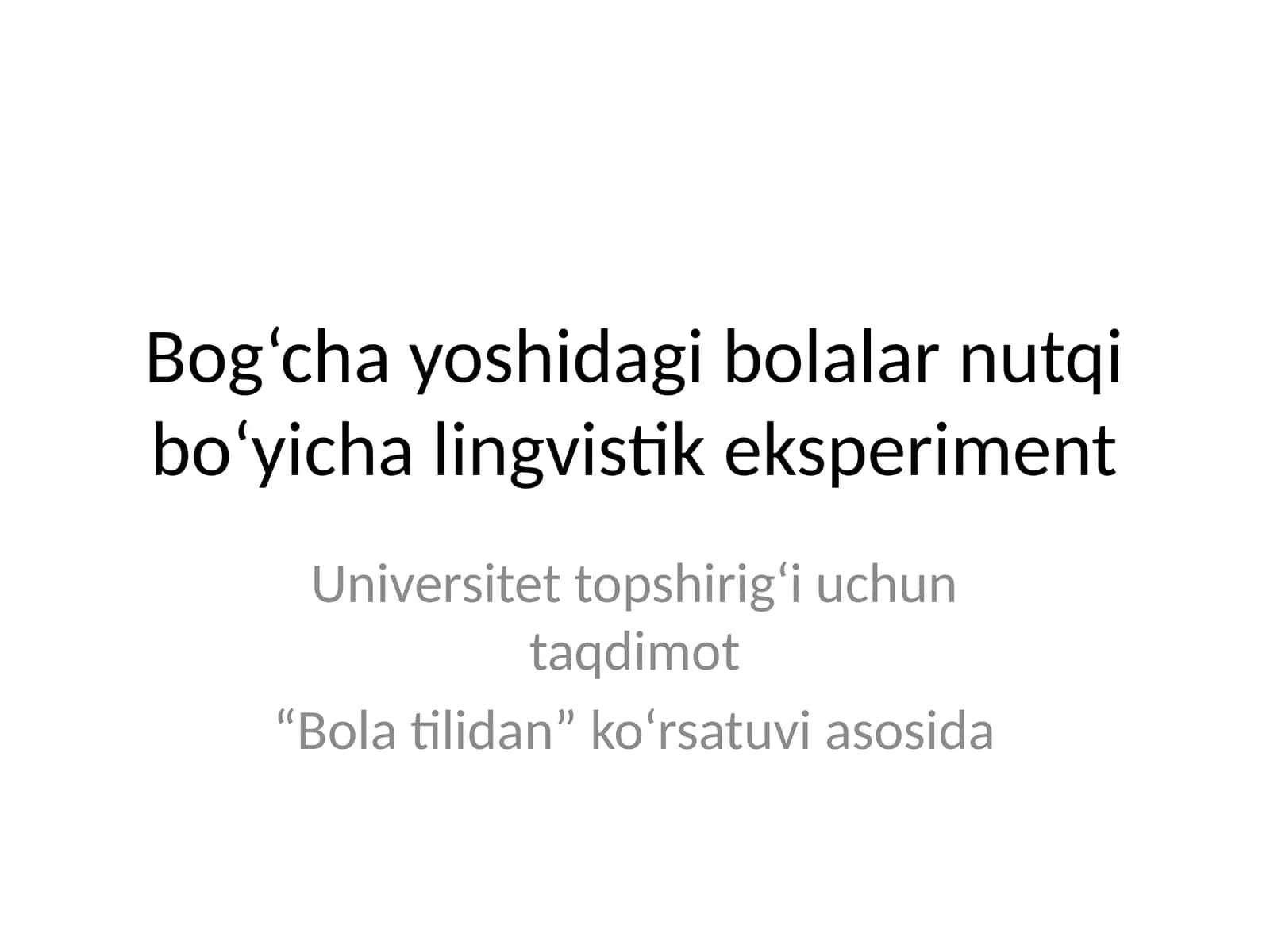Bog‘cha yoshidagi bolalar nutqi bo‘yicha lingvistik eksperiment