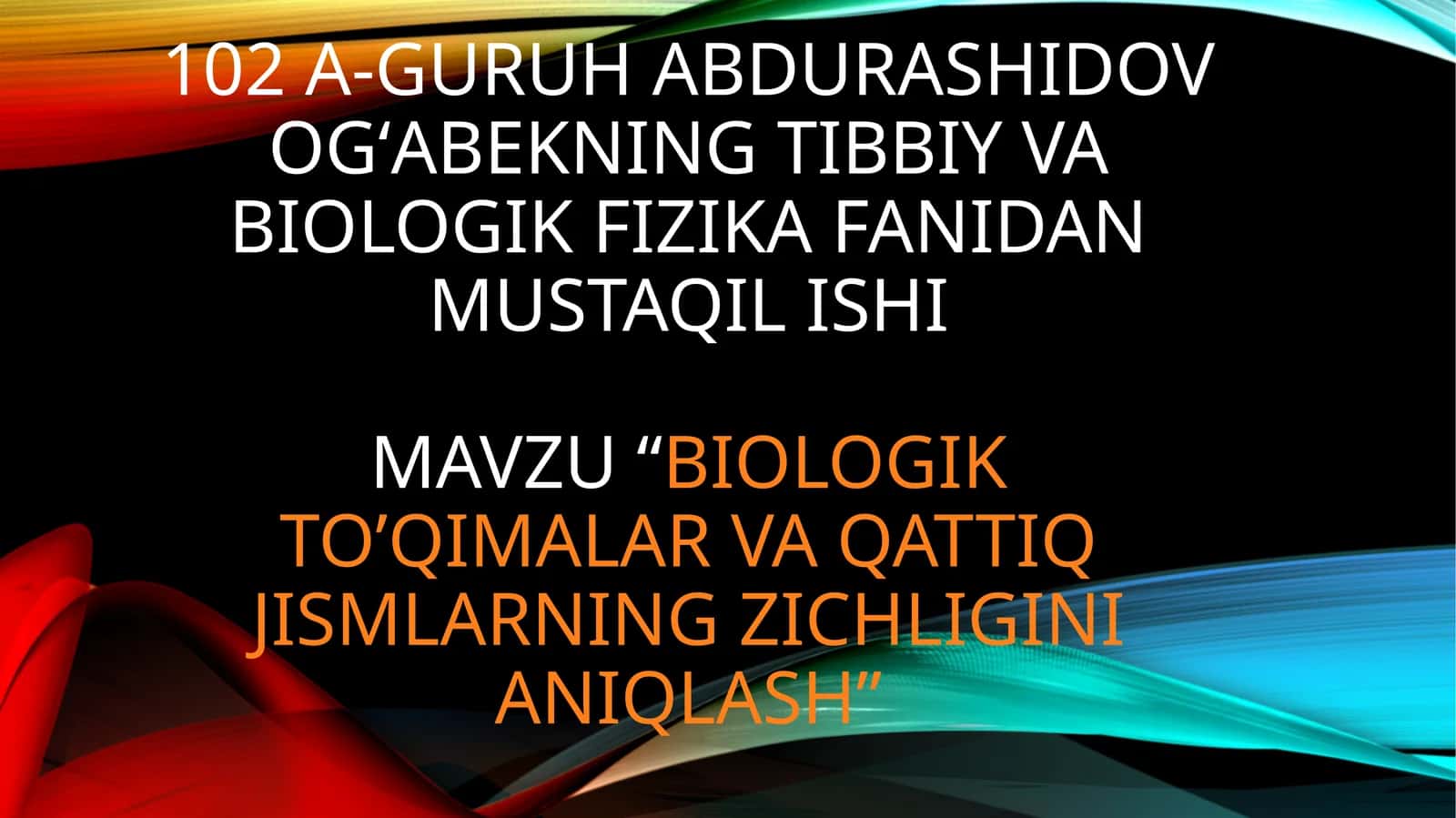 BIOLOGIK TO’QIMALAR VA QATTIQ JISMLARNING ZICHLIGINI ANIQLASH