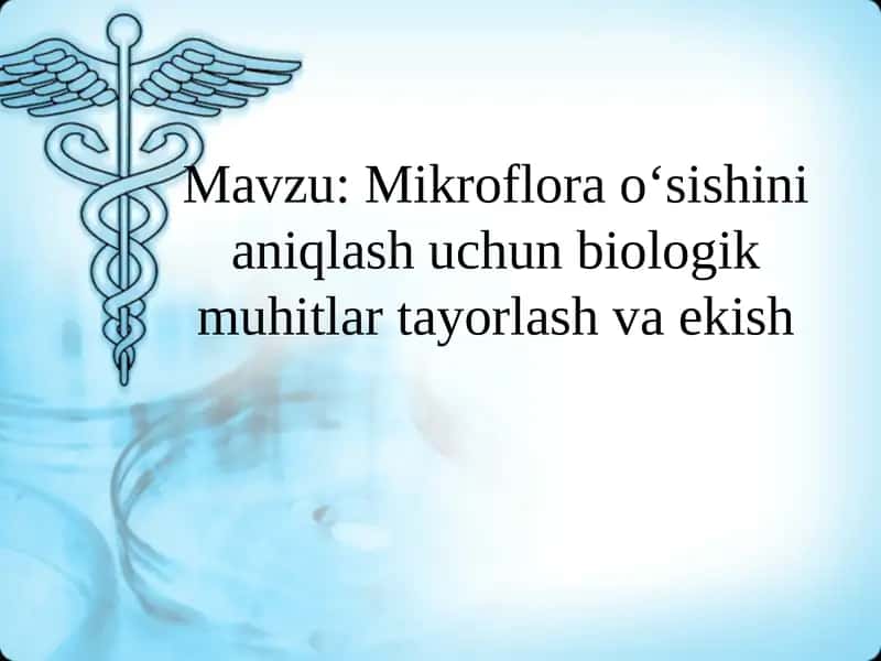 Mikroflora oʻsishini aniqlash uchun biologik muhitlar tayorlash va ekish