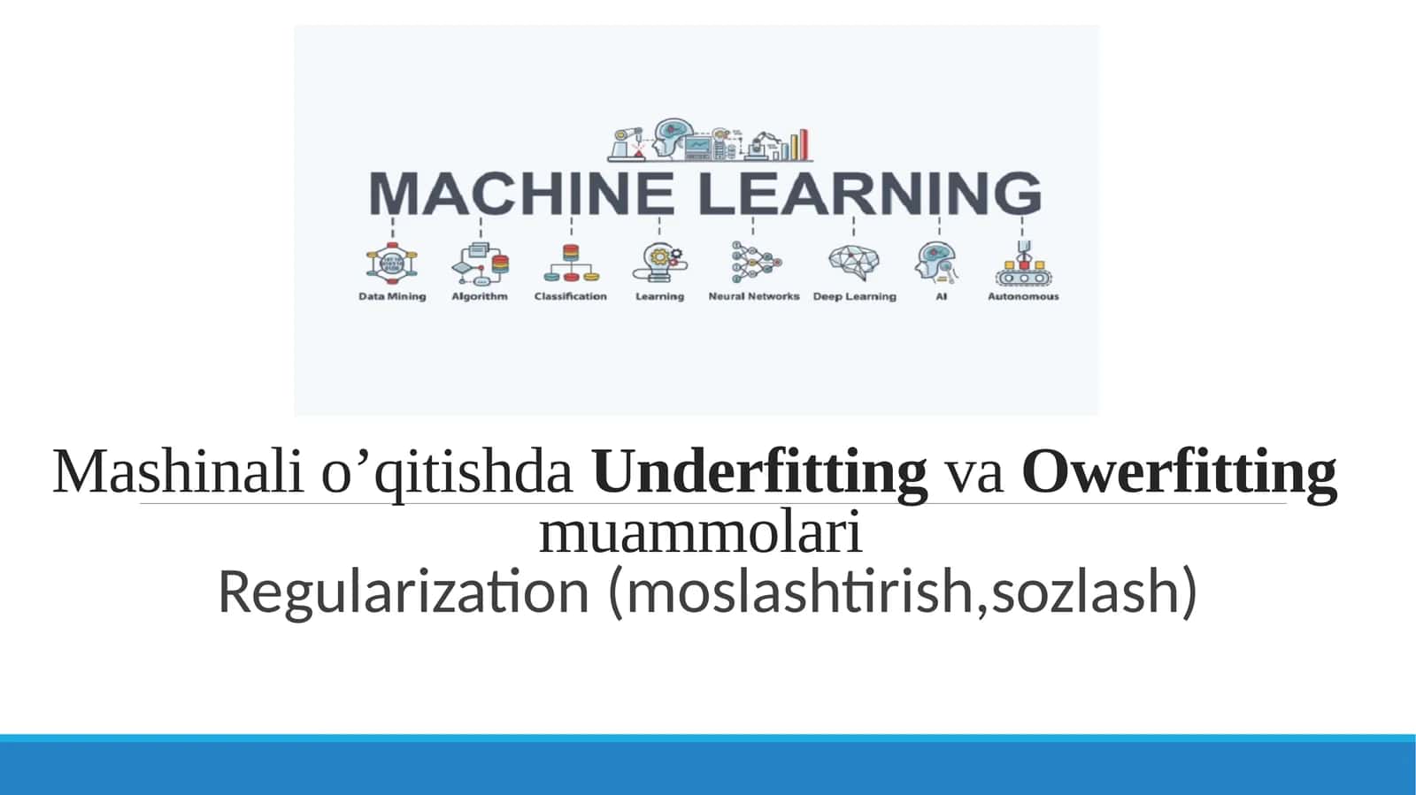 Mashinalio’qitishda Underfitting va Owerfitting muammolari Regularization (moslashtirish, sozlash)