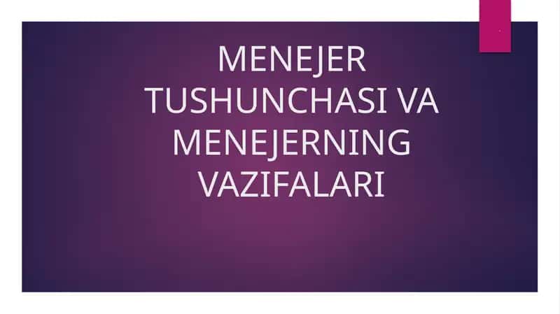 MENEJER TUSHUNCHASI VA MENEJERNING VAZIFALARI