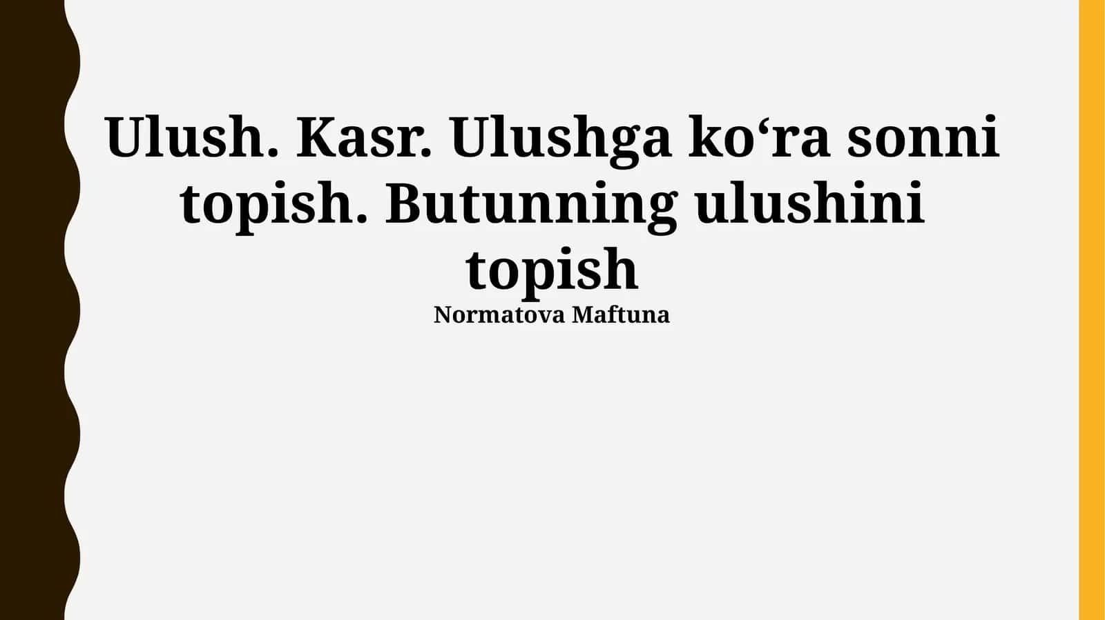 Ulush. Kasr. Ulushga koʻra sonni topish