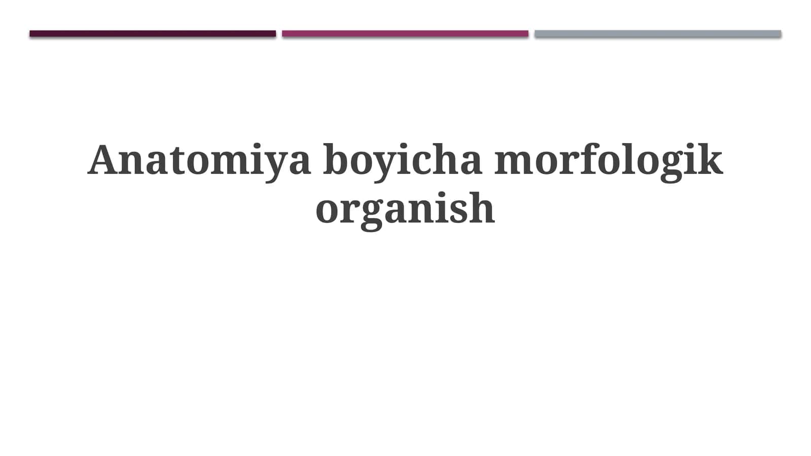 Anatomiya bo'yicha morfologik organish