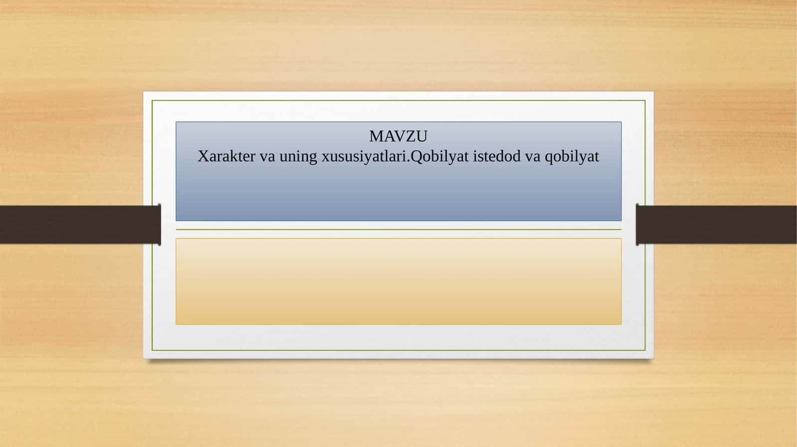 Xarakter va uning xususiyatlari. Qobilyat istedod va qobilyat