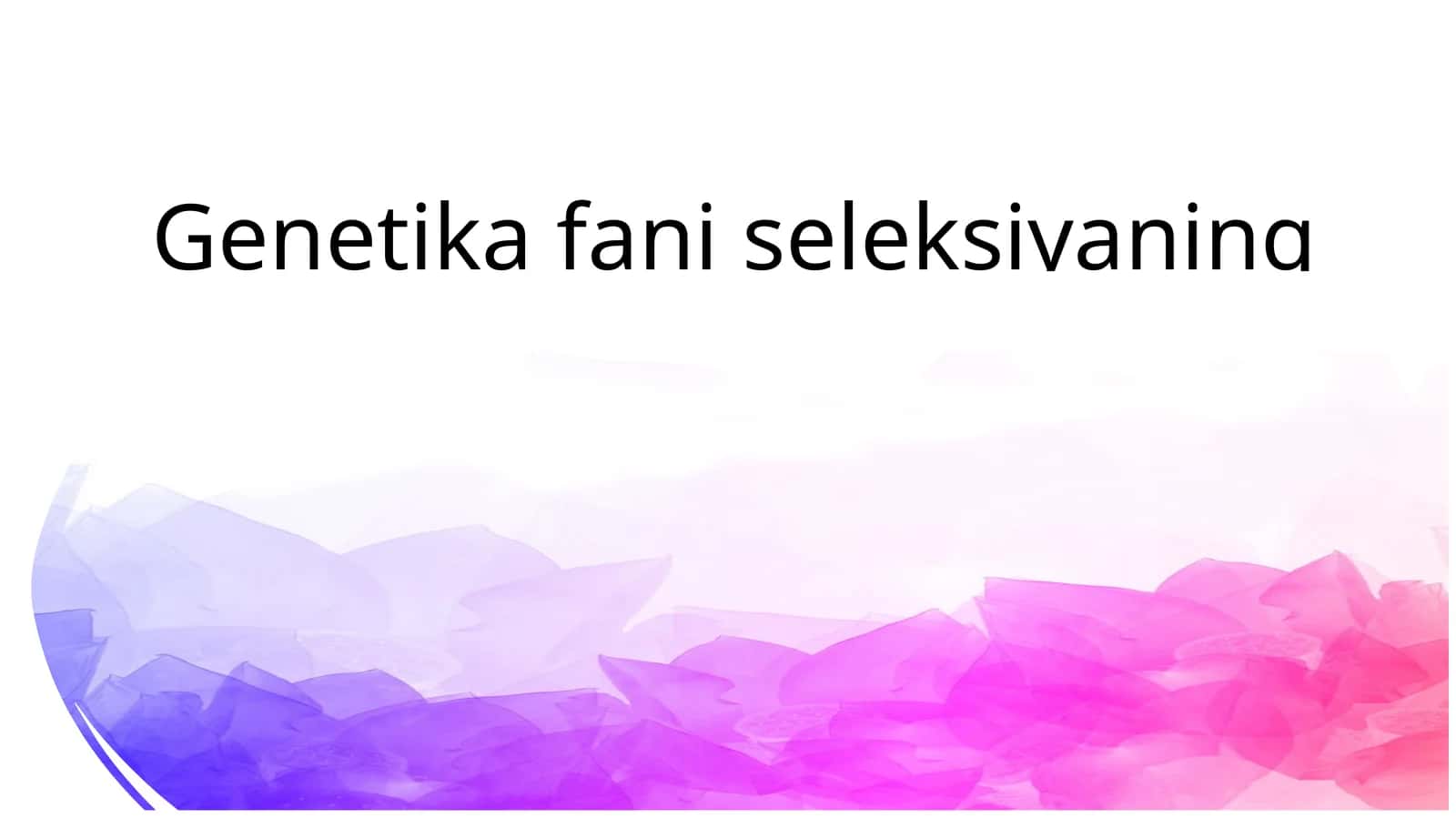 Genetika fani seleksiyaning nazariy asosi