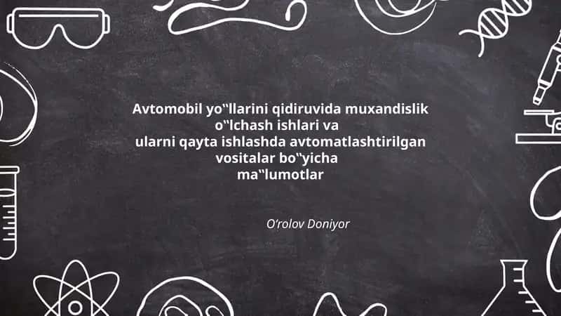 Avtomobil yo‟llarini qidiruvida muxandislik o‟lchash ishlari va ularni qayta ishlashda avtomatlashtirilgan vositalar bo‟yicha ma‟lumotlar