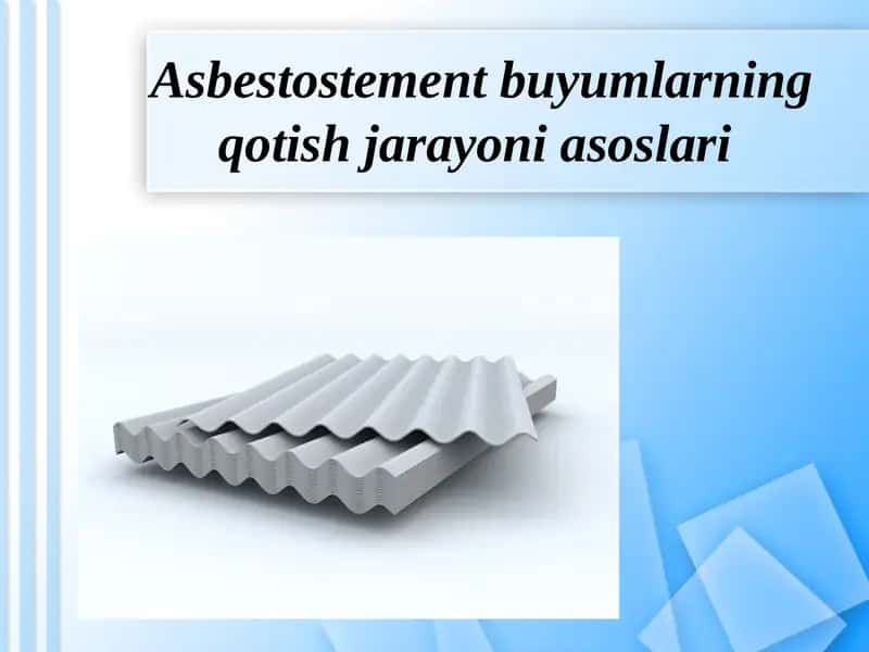 Asbestostement buyumlarning qotish jarayoni asoslari