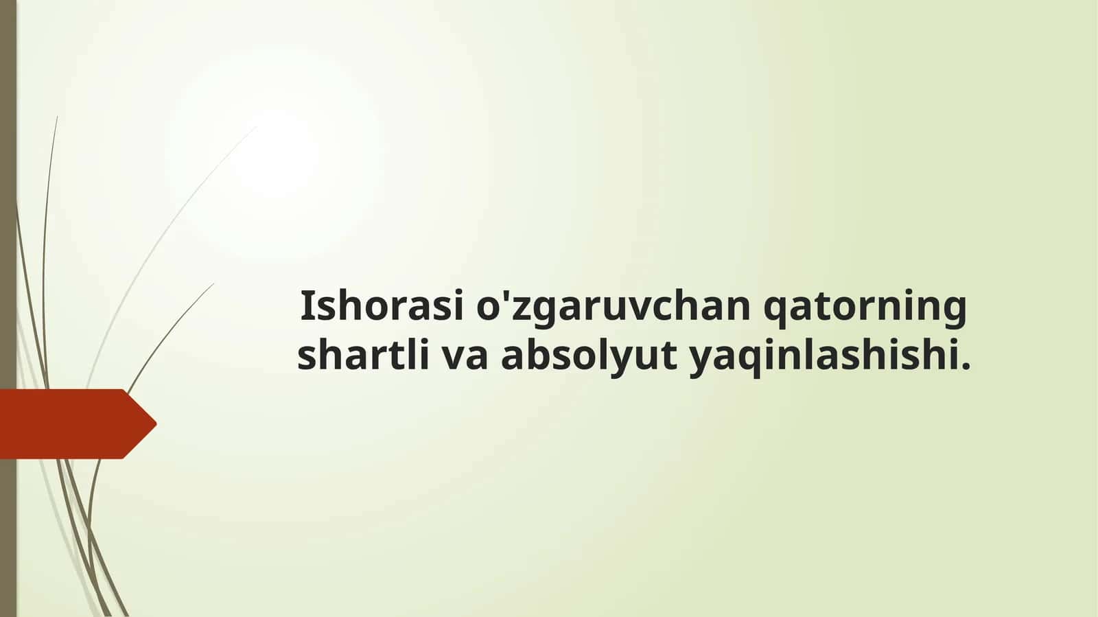 Ishorasio'zgaruvchan qatorning shartli va absolyut yaqinlashishi