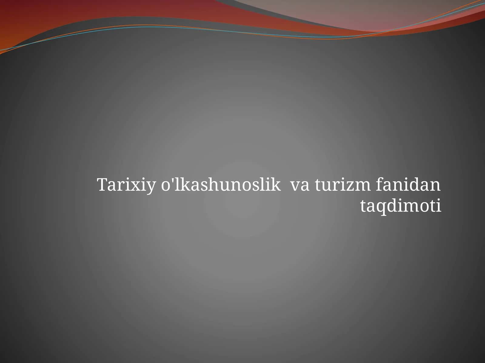 O‘lkamizning qadimgi davrining o‘rganilishi
