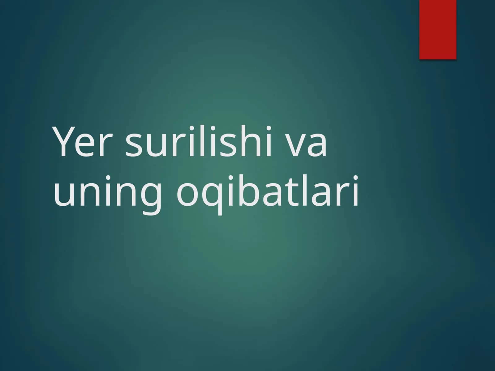 Yer surilishi va uning oqibatlari