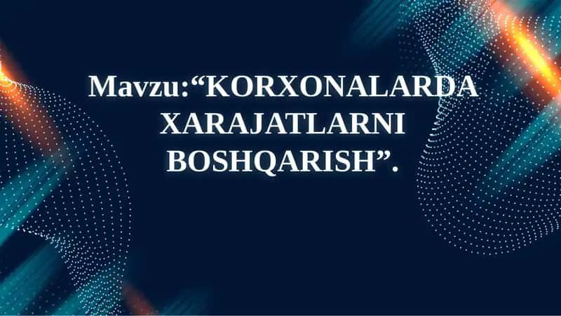 KORXONALARDA XARAJATLARNI BOSHQARISH