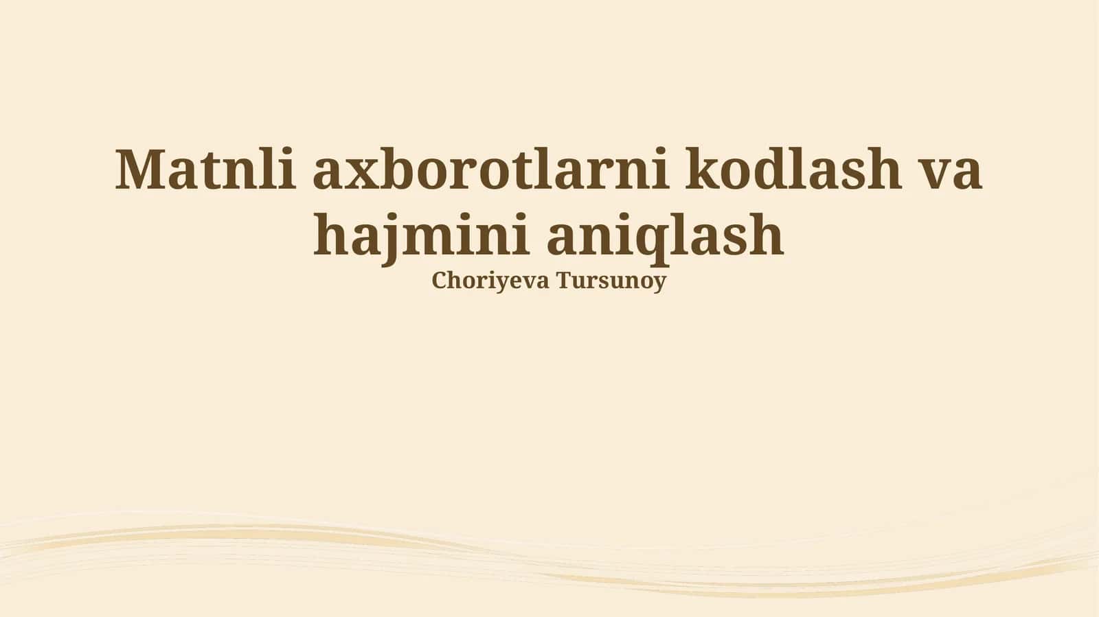 Matnli axborotlarni kodlash va hajmini aniqlash