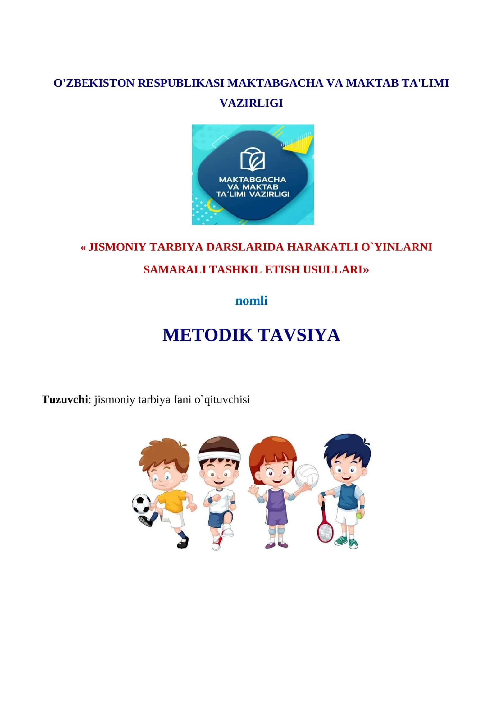 « JISMONIY TARBIYA DARSLARIDA HARAKATLI O`YINLARNI SAMARALI TASHKIL ETISH USULLARI» nomli METODIK TAVSIYA