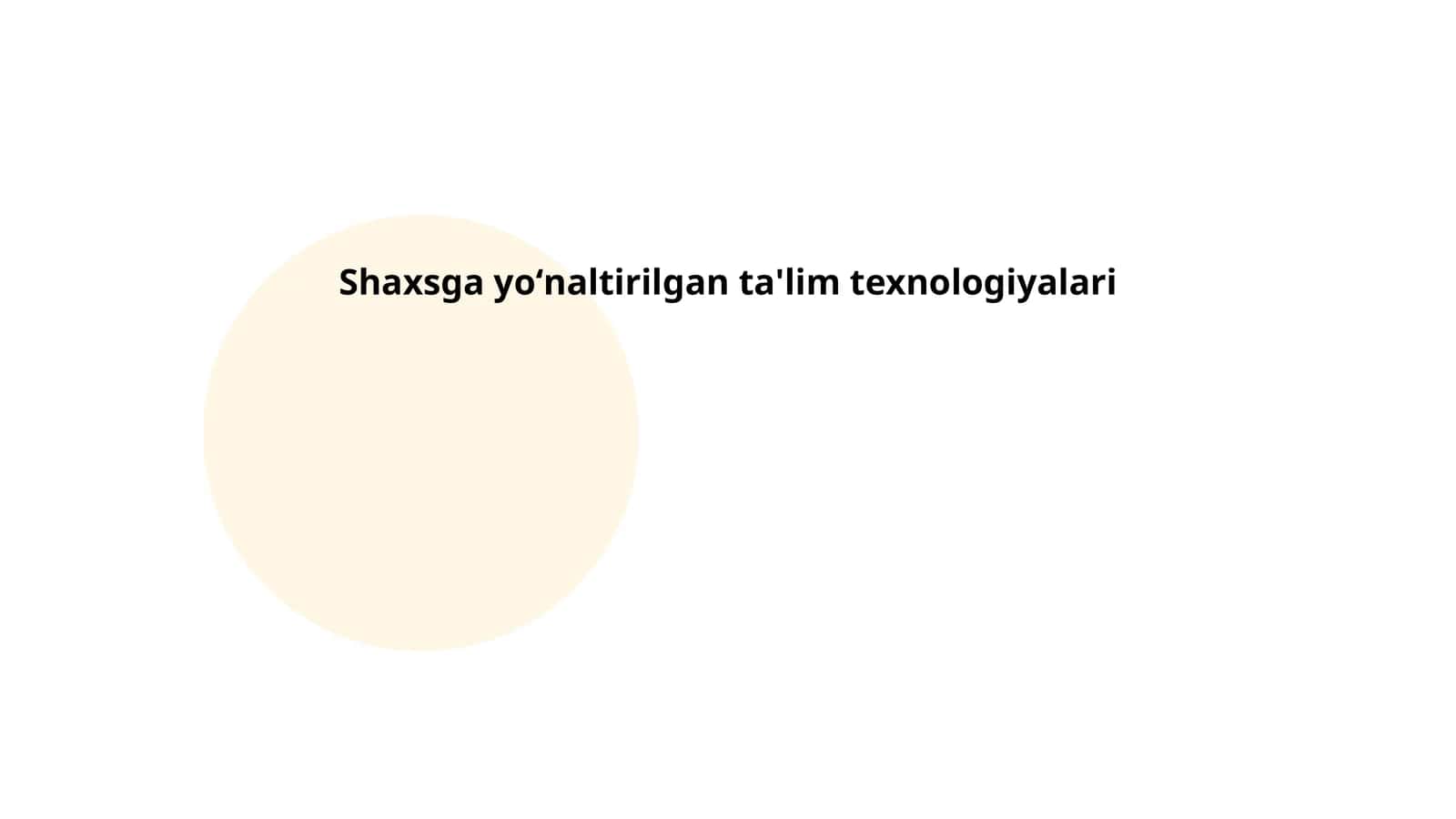 Shaxsga yo‘naltirilgan ta'lim texnologiyalari