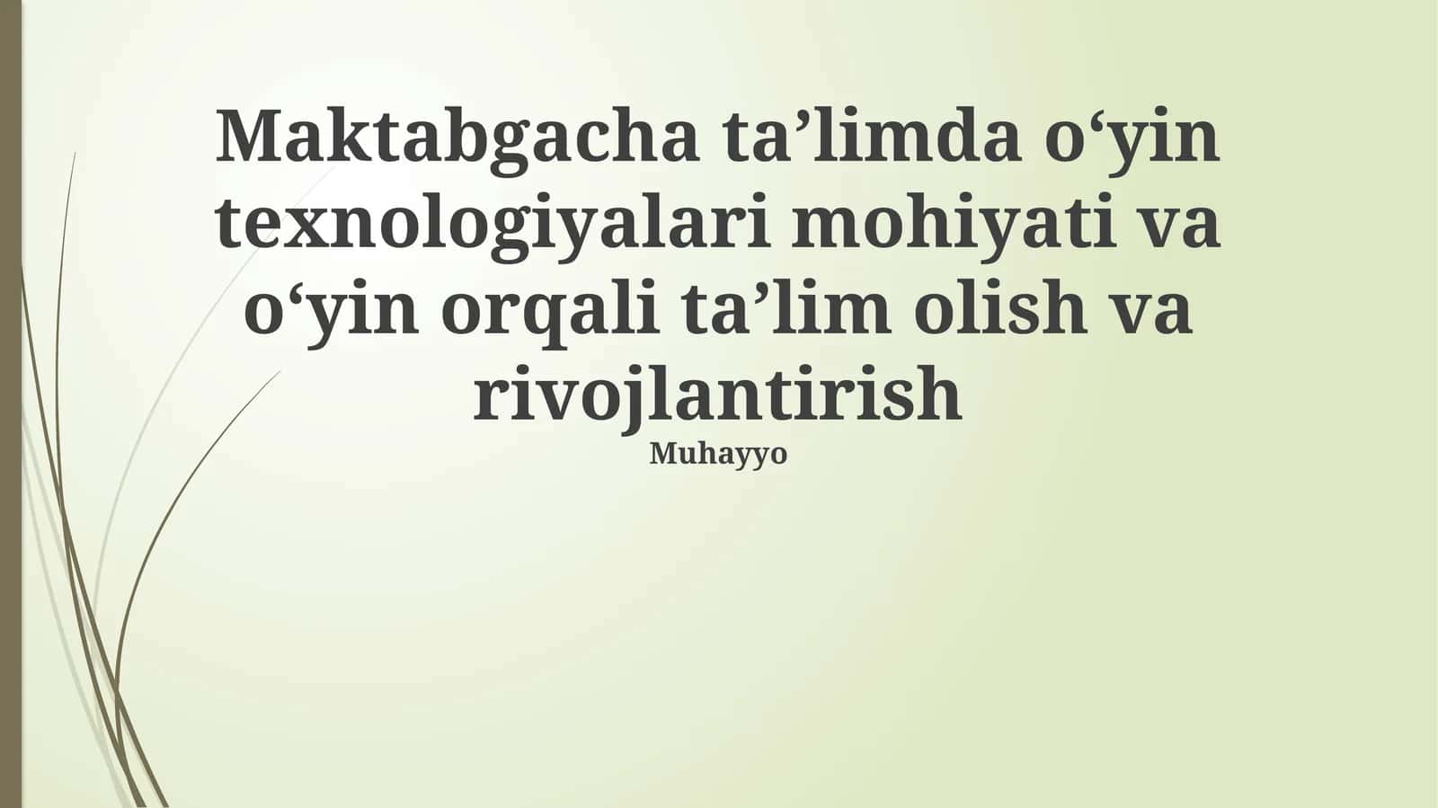 Maktabgacha taʼlimda oʻyin texnologiyalari mohiyati va oʻyin orqali taʼlim olish va rivojlantirish