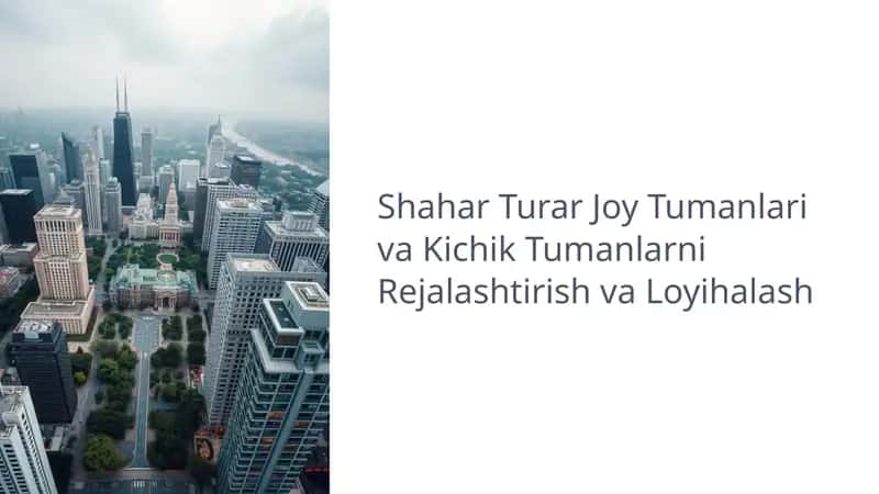Shahar Turar Joy Tumanlari va Kichik Tumanlarni Rejalashtirish va Loyihalash