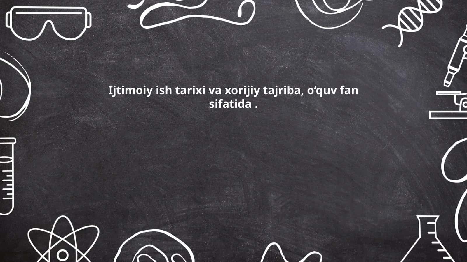 Ijtimoiy ish tarixi va xorijiy tajriba, o‘quv fan sifatida