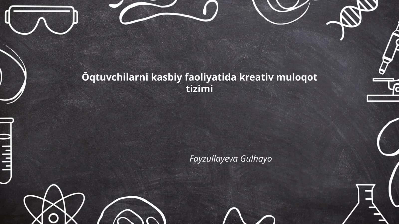 Ōqtuvchilarni kasbiy faoliyatida kreativ muloqot tizimi