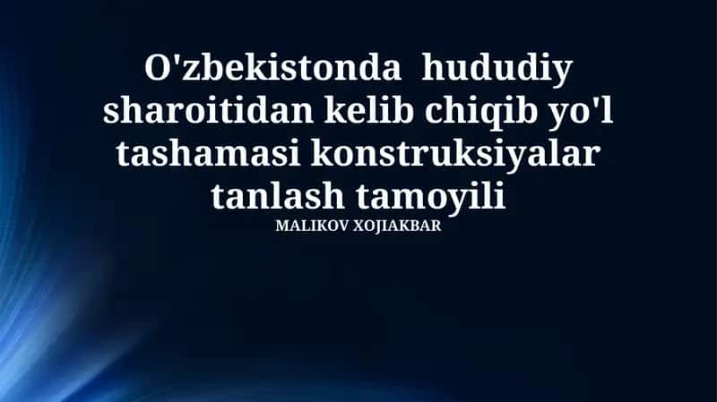 O'zbekistonda hududiy sharoitidan kelib chiqib yo'l tashamasi konstruksiyalar tanlash tamoyili