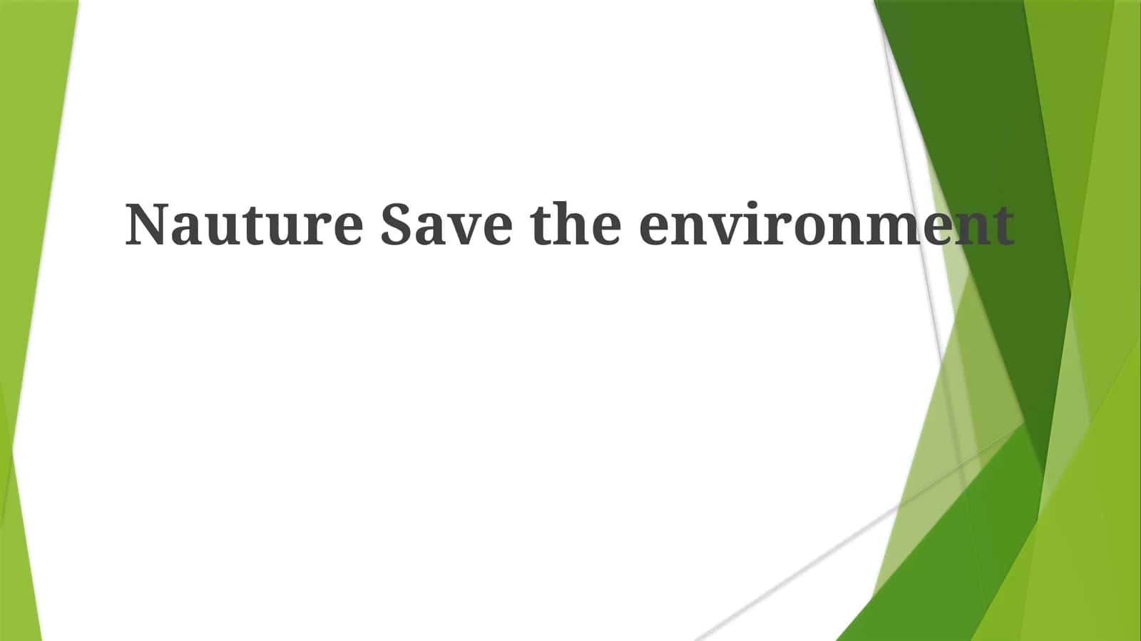 NatureSave the environment