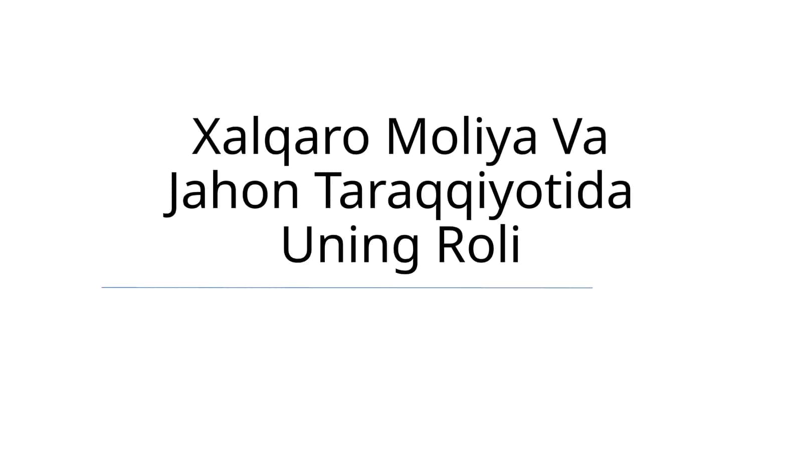 Xalqaro Moliya Va Jahon Taraqqiyotida Uning Roli