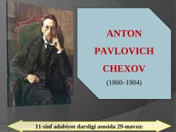 ANTON PAVLOVICH CHEXOV (1860–1904)
