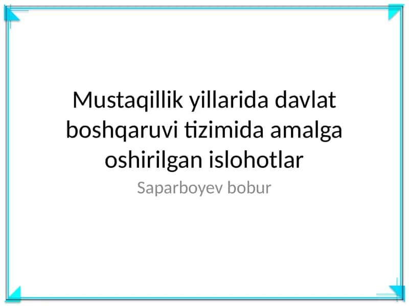 Mustaqillik yillarida davlat boshqaruvi tizimida amalga oshirilgan islohotlar