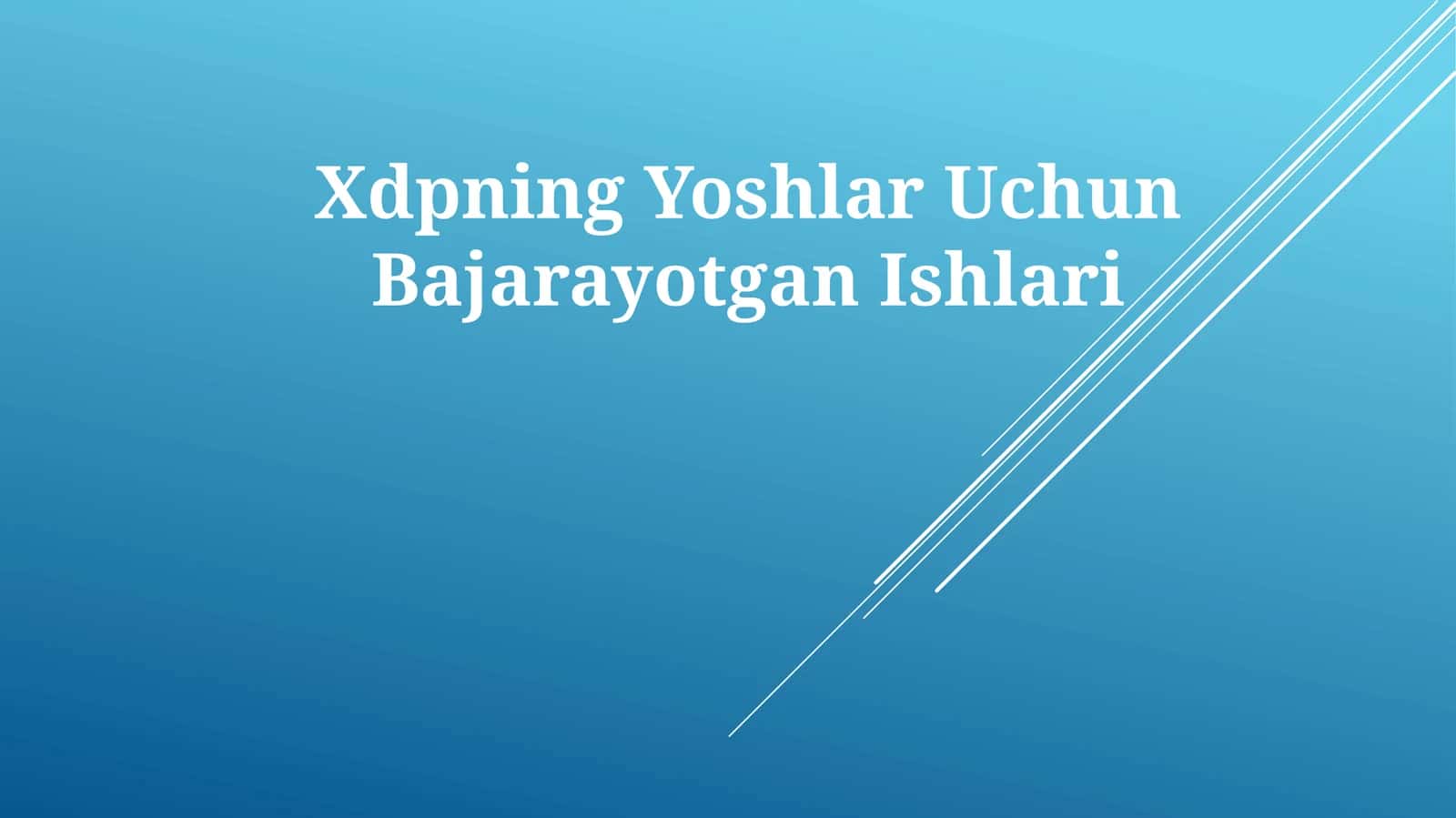 Yoshlar Uchun Bajarayotgan Ishlari