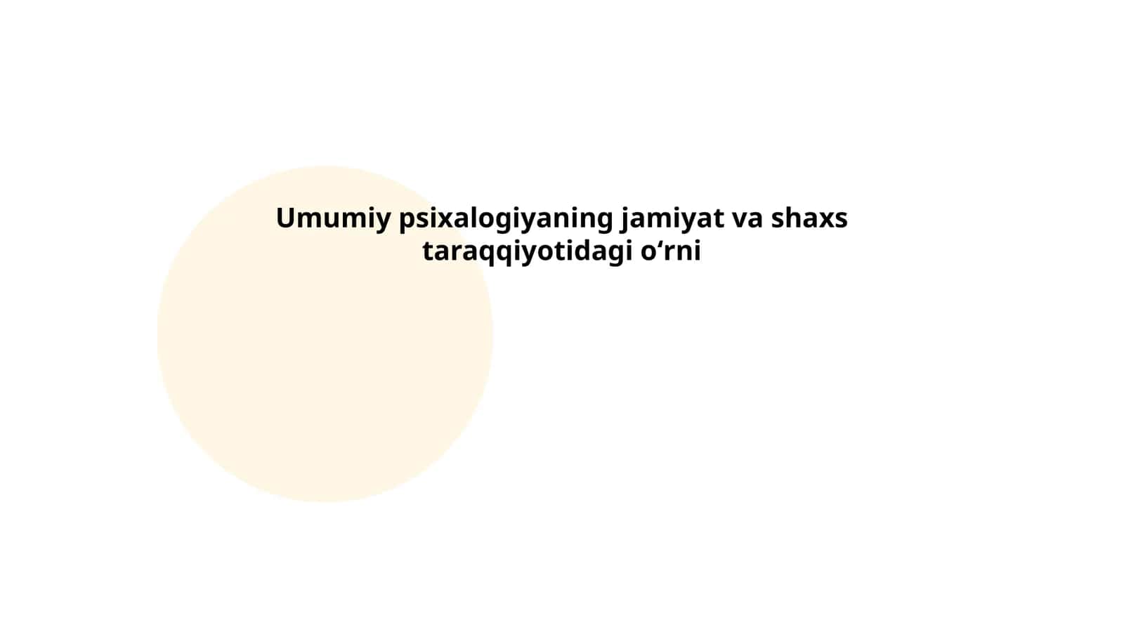 Umumiy psixalogiyaning jamiyat va shaxs taraqqiyotidagi oʻrni