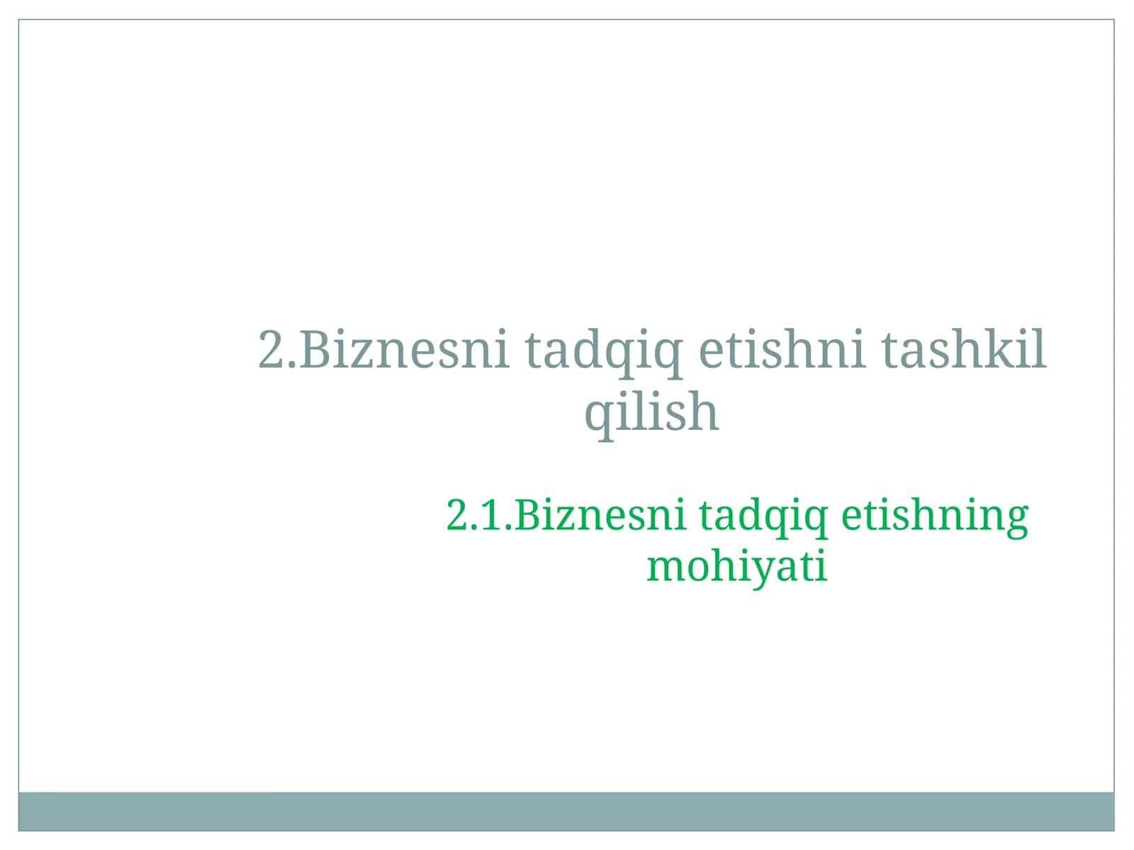 Biznesni tadqiq etishni mohiyati