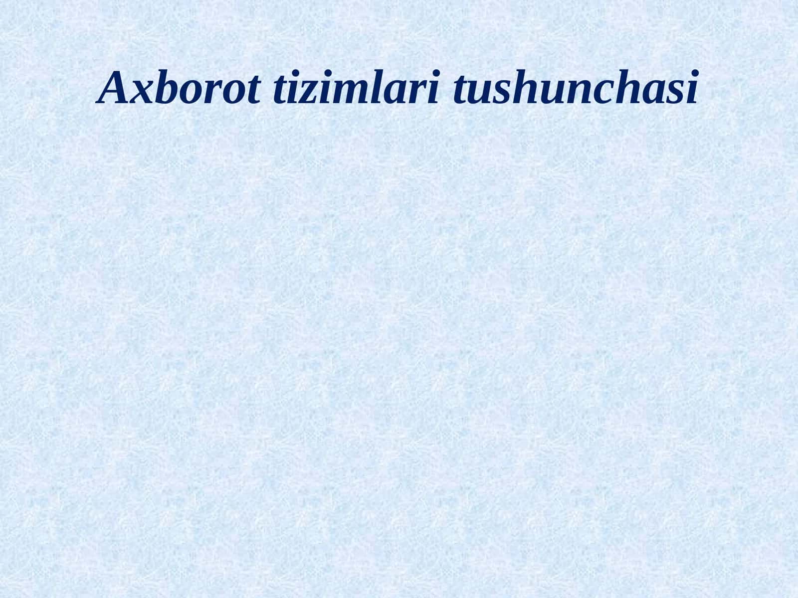 Axborot tizimlari tushunchasi