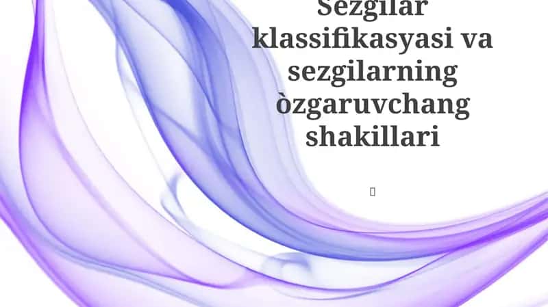 Sezgilar klassifikasyasi va sezgilarning òzgaruvchang shakillari