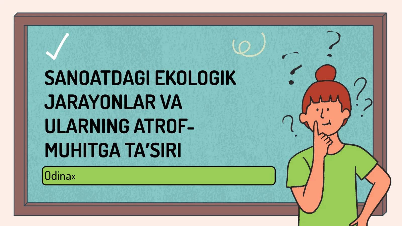SANOATDAGI EKOLOGIK JARAYONLAR VA ULARNING ATROF-MUHITGA TAʼSIRI