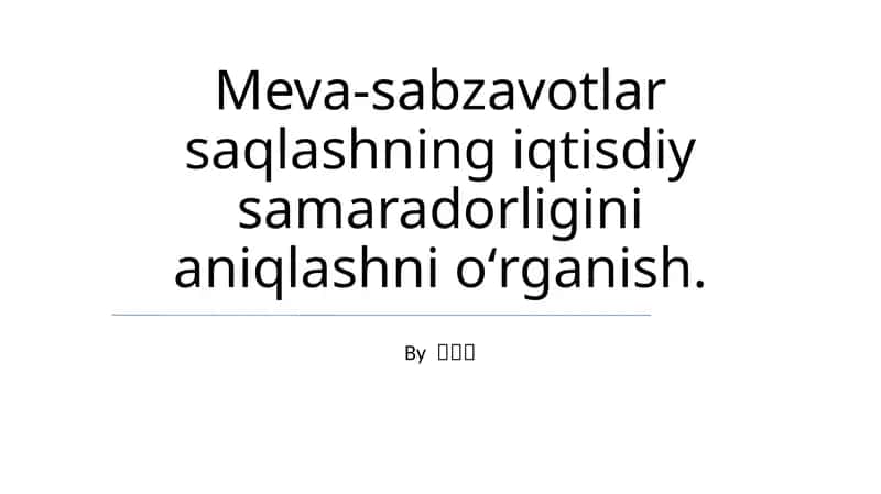 Meva-sabzavotlar saqlashning iqtisdiy samaradorligini aniqlash