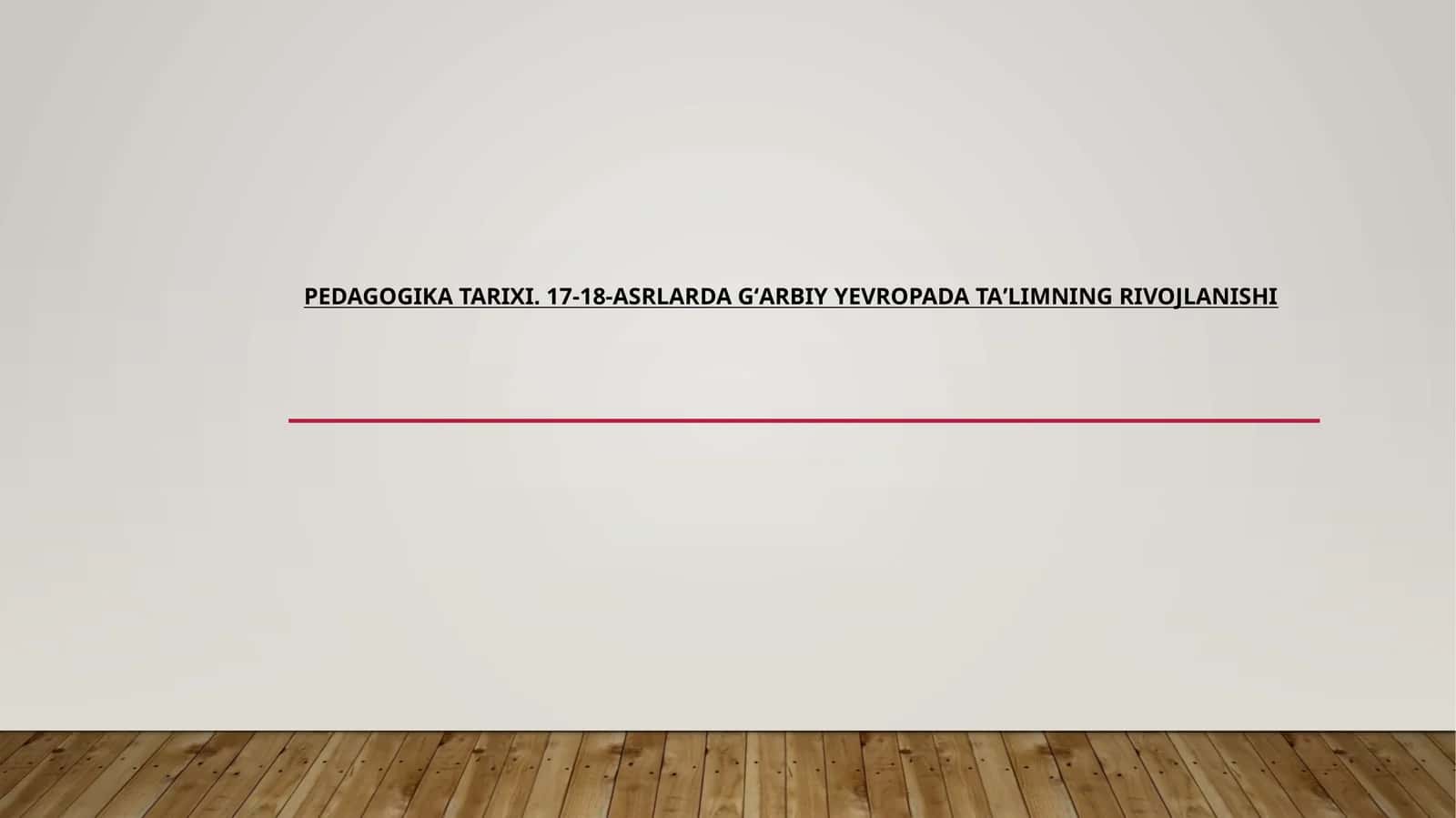 Pedagogika tarixi. 17-18-asrlarda Gʻarbiy Yevropada taʼlimning rivojlanishi
