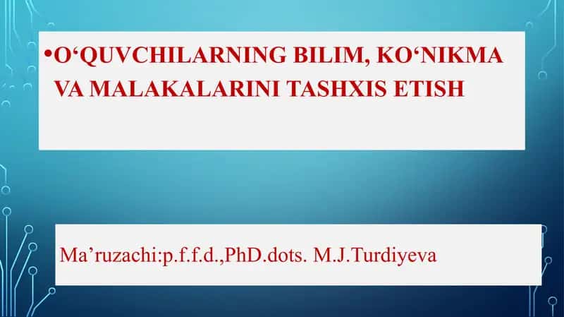 O‘QUVCHILARNING BILIM, KO‘NIKMA VA MALAKALARINI TASHXIS ETISH