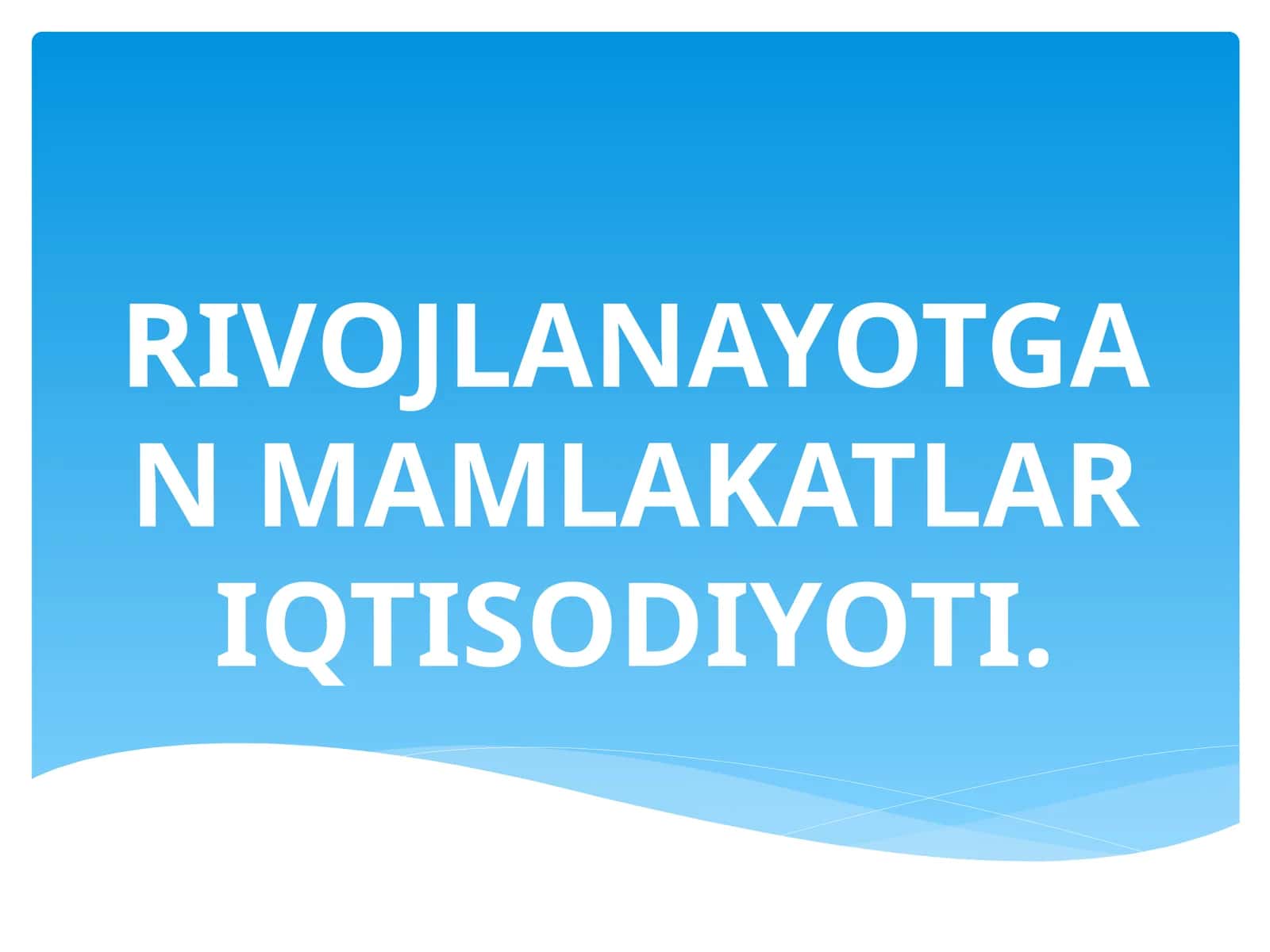 RIVOJLANAYOTGAN MAMLAKATLAR IQTISODIYOTI