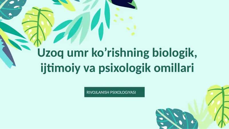 Uzoq umr ko’rishning biologik, ijtimoiy va psixologik omillari