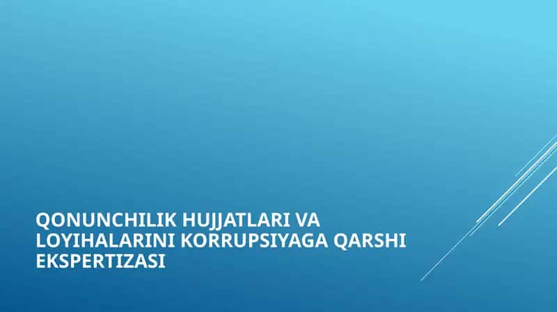 Qonunchilik hujjatlari va loyihalarini korrupsiyaga qarshi ekspertizasi