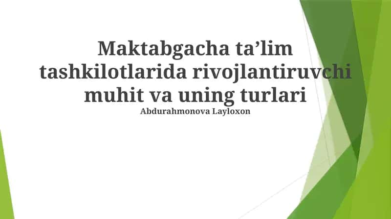 Maktabgacha taʼlim tashkilotlarida rivojlantiruvchi muhit va uning turlari