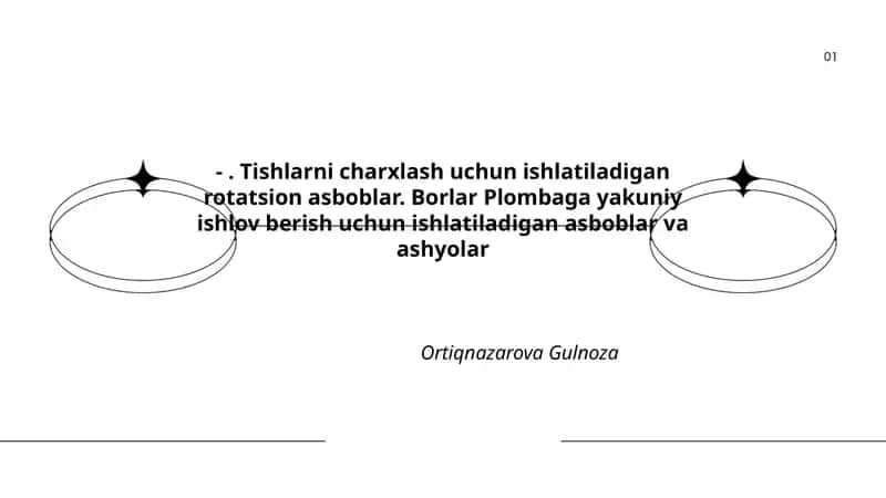 Tishlarni charxlash uchun ishlatiladigan rotatsion asboblar. Borlar Plombaga yakuniy ishlov berish uchun ishlatiladigan asboblar va ashyolar