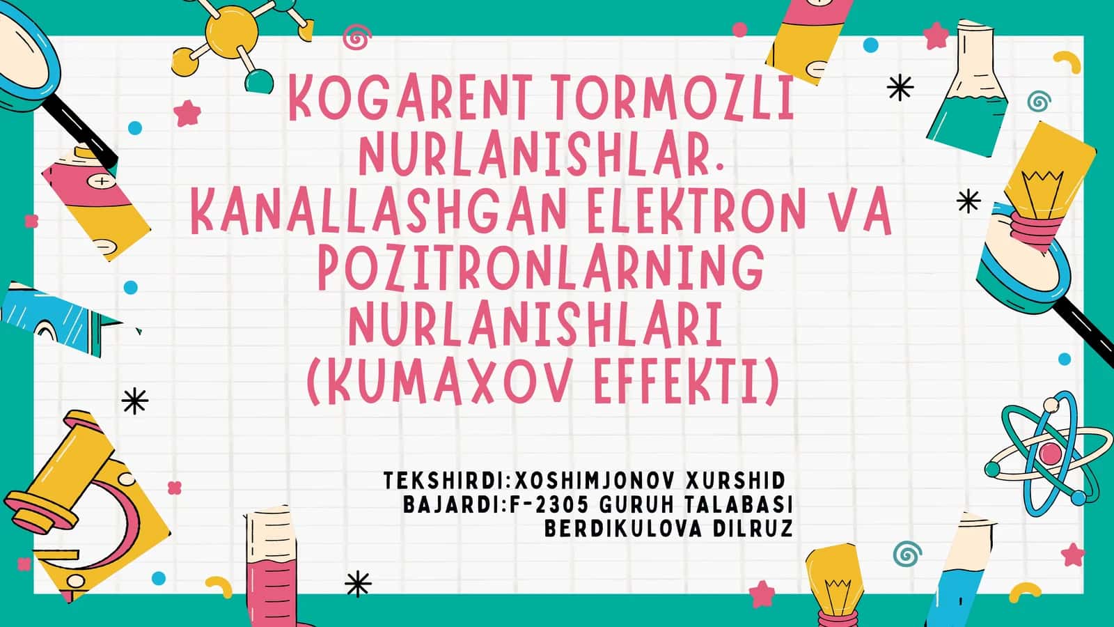 KOGERENT TORMOZLI NURLANISHLAR. KANALLASHGAN ELEKTRON VA POZITRONLARNING NURLANISHLARI (KUMAXOV EFFEKTI)