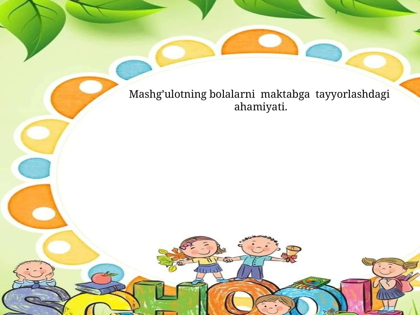 Mashg’ulotning bolalarni maktabga tayyorlashdagi ahamiyati