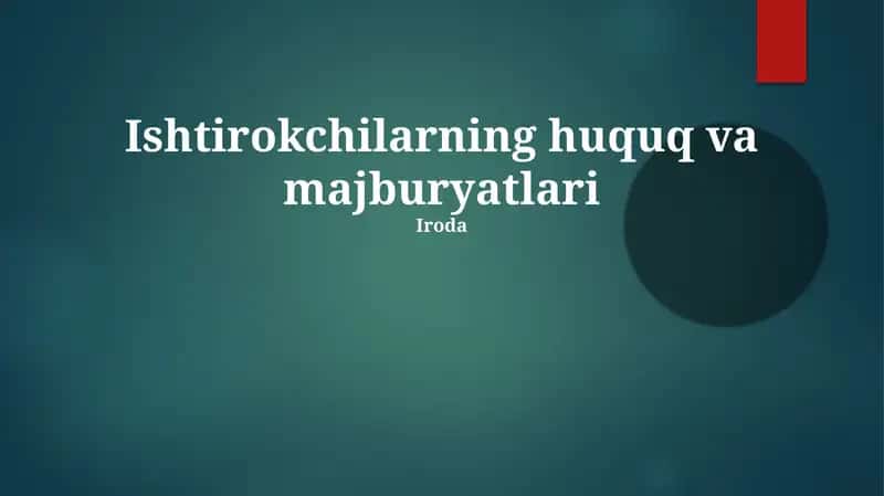 Ishtirokchilarning huquq va majburyatlari