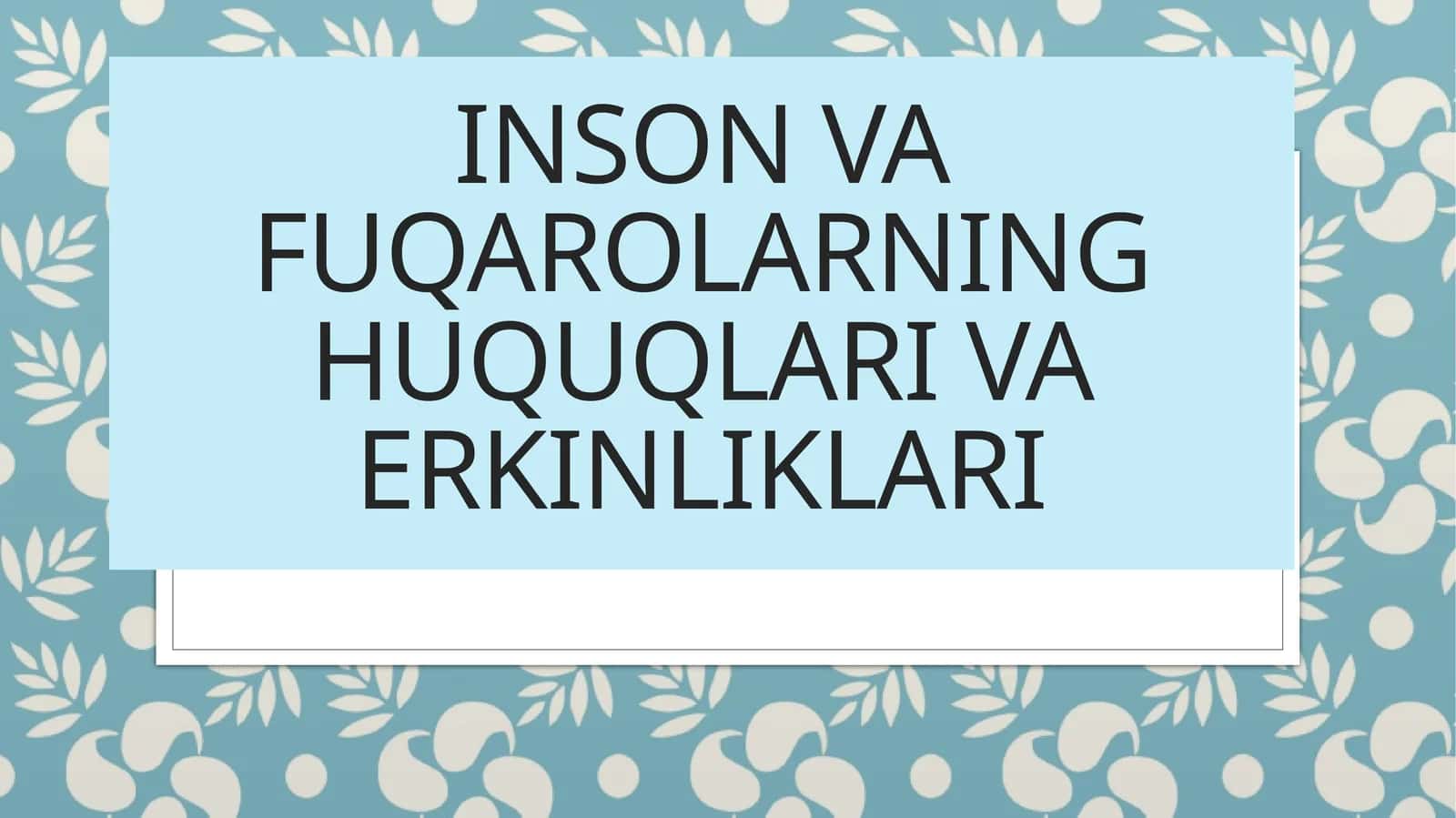 inson va fuqarolarning huquqlari va erkinliklari