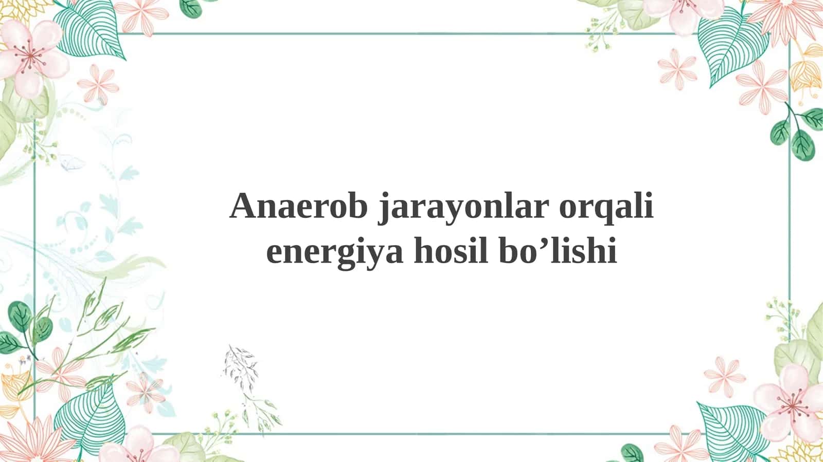 Anaerob jarayonlar orqali energiya hosil bo’lishi