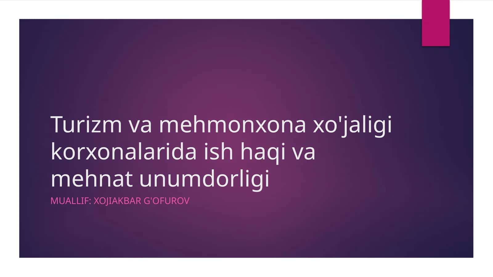 Turizm va mehmonxona xo'jaligi korxonalarida ish haqi va mehnat unumdorligi